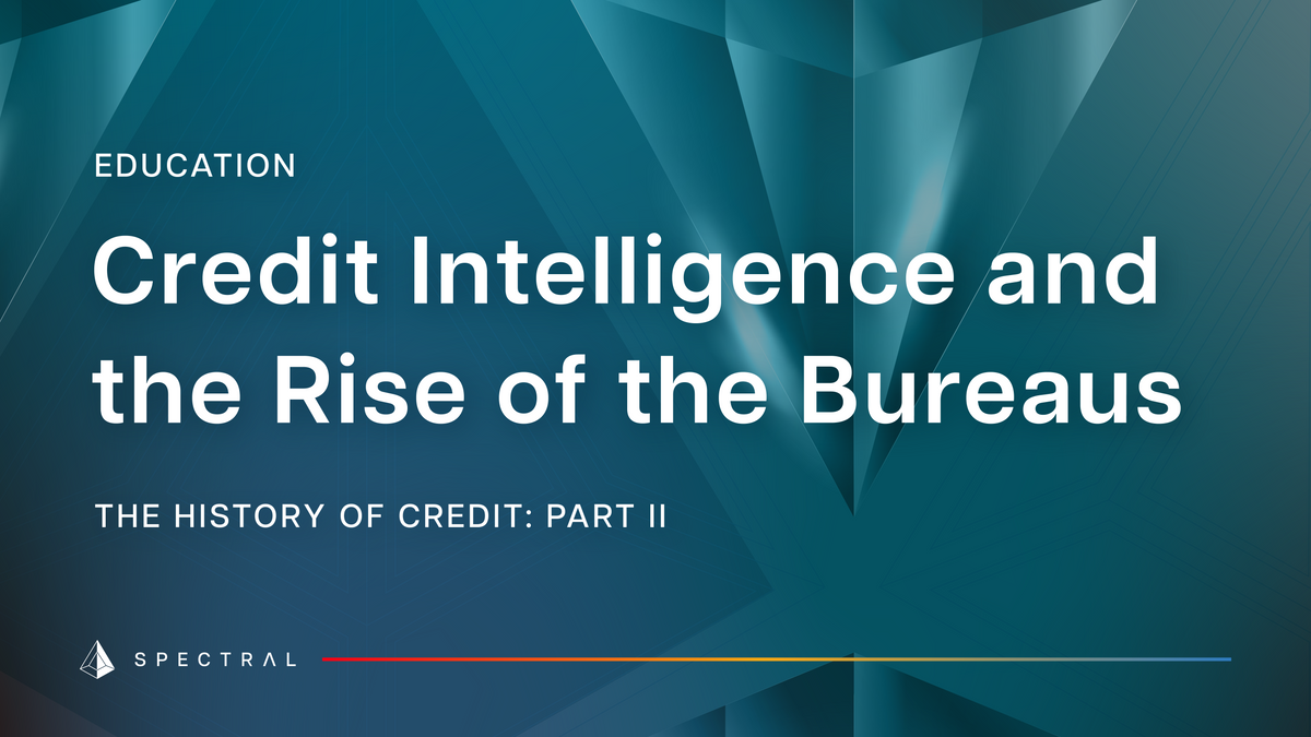 Credit Intelligence and the Rise of the Bureaus