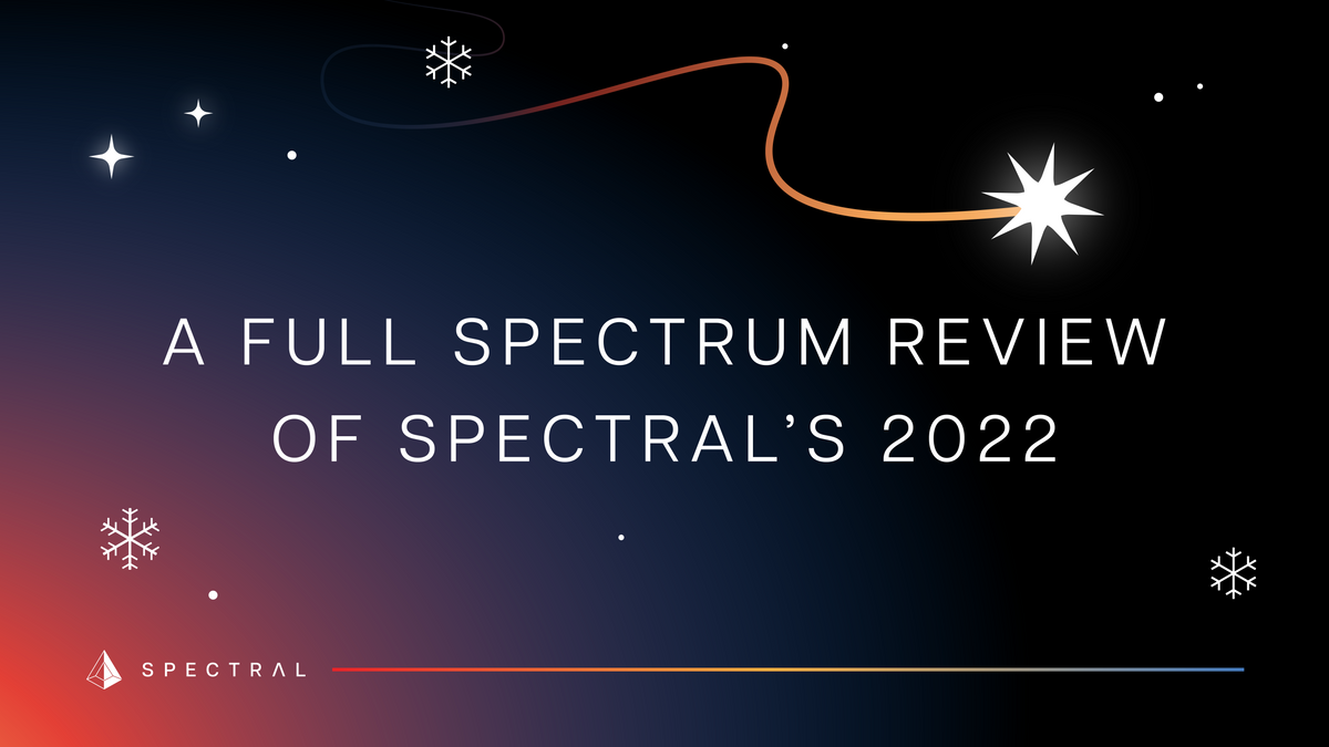 A Full Spectrum Review of Spectral in 2022