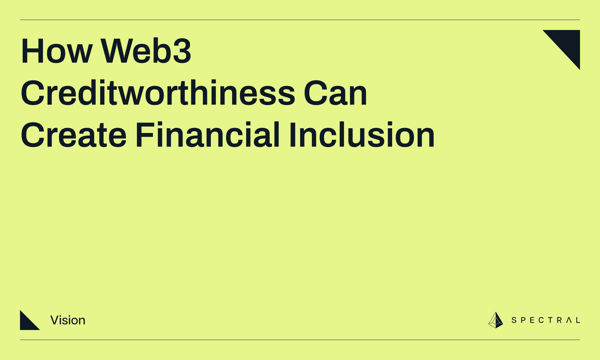 How Web3 Creditworthiness Can Create Financial Inclusion