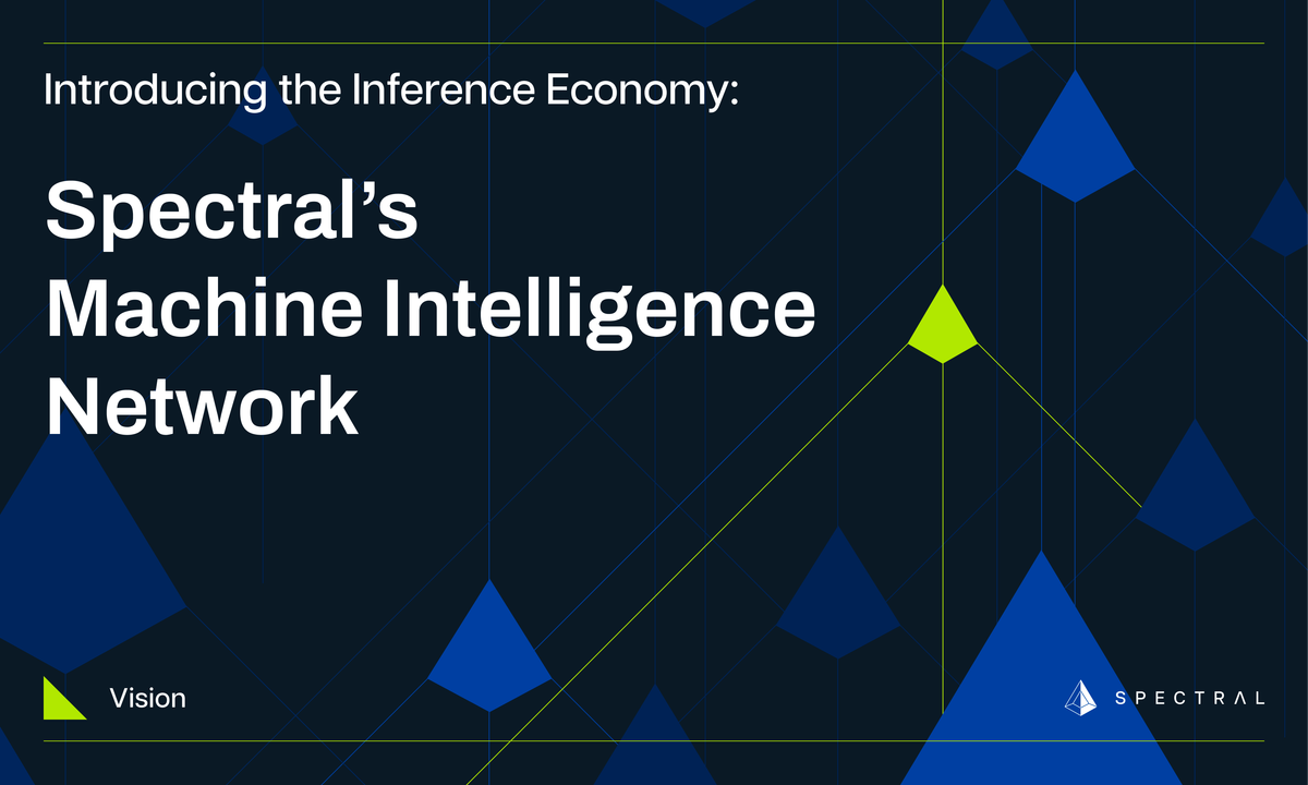 Introducing the Inference Economy: Spectral's Machine Intelligence Network