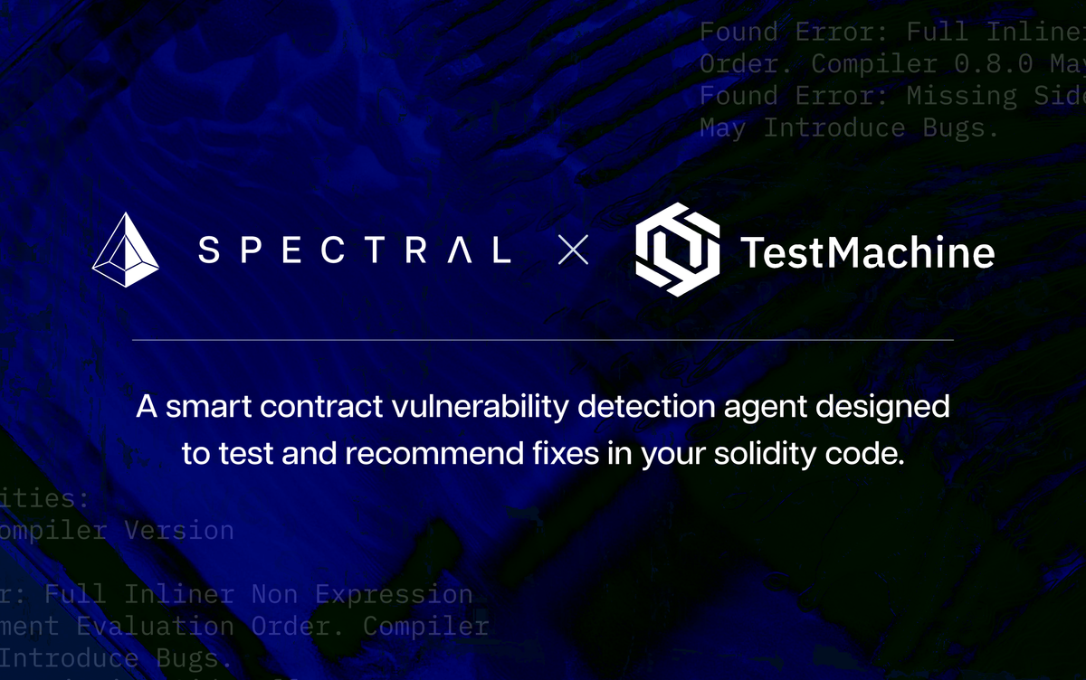 Spectral Labs x TestMachine: Advancing Blockchain Security